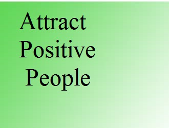 Attract Positive People
