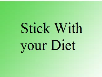 Stick With Your Diet