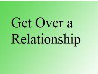 Get over a Relationship 