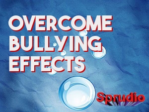 Overcome Bullying Effects 