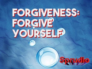 Forgiveness: Forgive Yourself 