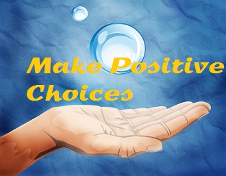 Make Positive Choices