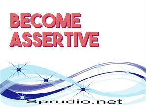 Become Assertive 